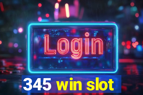 345 win slot